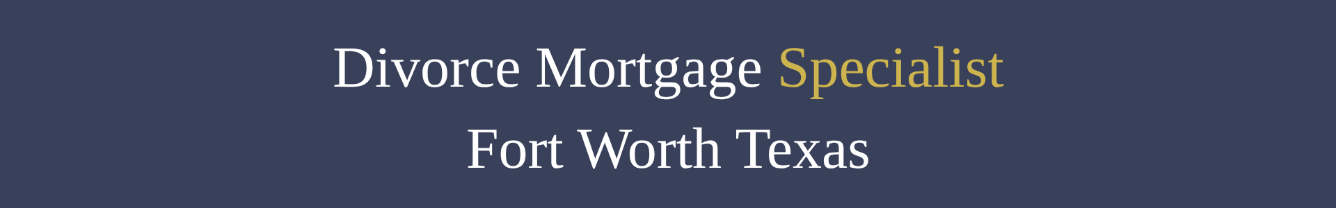 lender, Elizabeth Rose, Texas, Fort Worth, Ft Worth, Tarrant County, Tarrant Co, Southlake, Grapevine, Keller, Trophy Club, Roanoke, Colleyville, divorce consulting, divorce financial transition