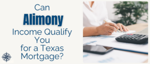 mortgage alimony income in Texas, divorce lending, Elizabeth Rose, Certified Divorce lending professional