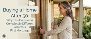 buying a home after 50 in Texas, midlife homebuying, mortgage over 50 Texas, downsizing Texas, right-sizing home Texas