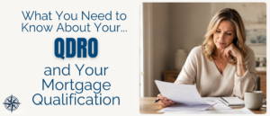 QDRO Mortgage qualification Texas, QDRO divorce Texas, qualified domestic relations order, mortgage QDRO down payment Texas, retirement assets divorce mortgage Texas