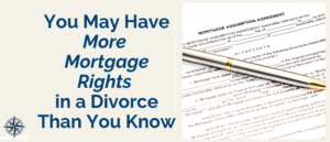 mortgage assumption texas divorce, quit claim deed, mortgage responsibility Texas, signing over house in divorce Texas
