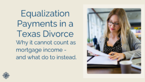 Texas woman reviewing divorce settlement equalization payment documents at desk with mortgage qualification paperwork