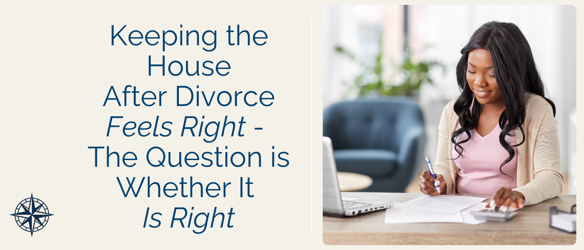 keeping the house after divorce, financial and emotional decisions, Texas divorce