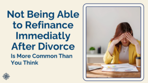Texas woman reviewing divorce decree refinance deadline documents at desk after discovering she cannot refinance immediately after divorce